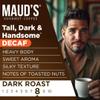 Maud's Decaf Tall Dark & Handsome Dark Roast Coffee, 100 ct view 3