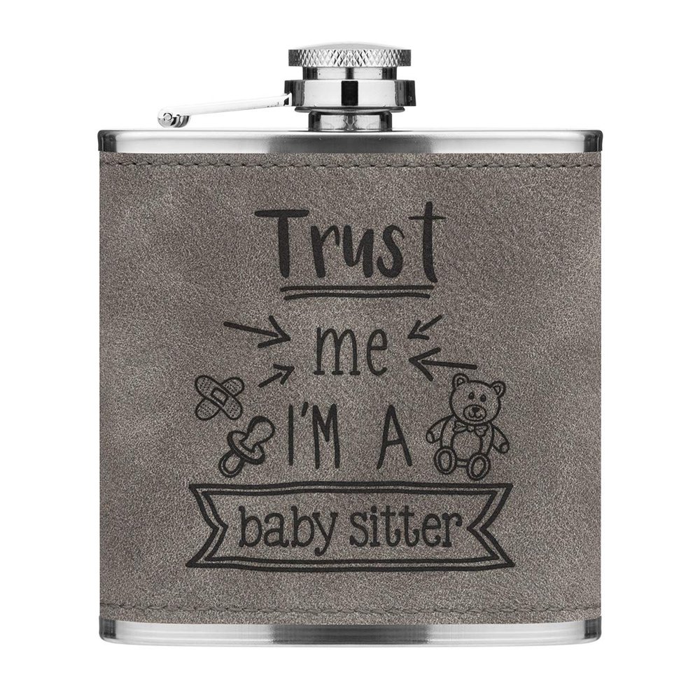 Trust Me I'm a Babysitter 6 oz PU Leather Hip Flask, Gray Luxe