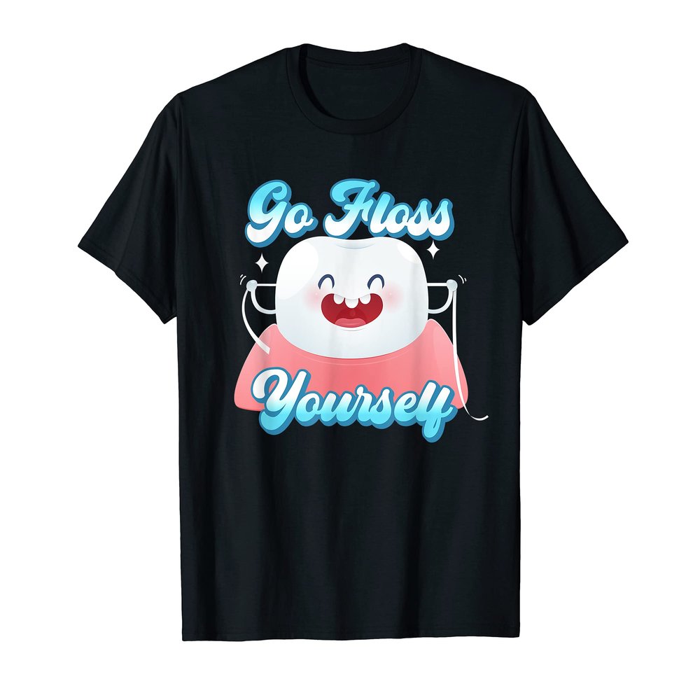 Funny Flossing “Go Floss Yourself” Orthodontist T-Shirt