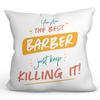 Mugffins 40 x 40 cm Cushion for Female Barber, Filling Included – “You Are the Best, Keep Killing It” – 11 oz / 330 ml view 1