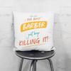 Mugffins 40 x 40 cm Cushion for Female Barber, Filling Included – “You Are the Best, Keep Killing It” – 11 oz / 330 ml view 2