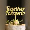 Together Forever Wedding Cake Topper, Vow Renewal and Anniversary Cake Topper, Gold view 2