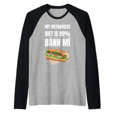 Funny Vietnamese Banh Mi Sandwich and Vietnam Baguette Raglan Shirt