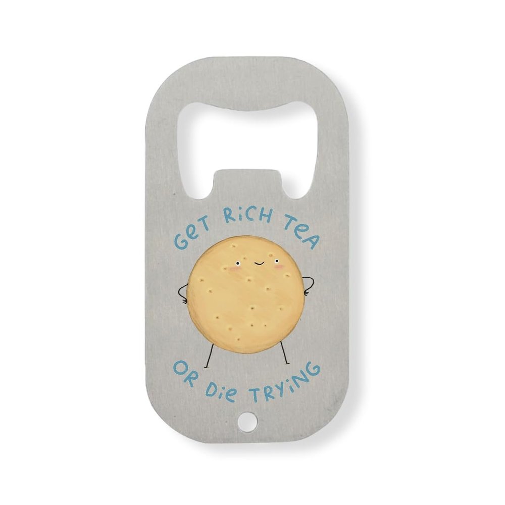 Get Rich Tea Or Die Trying Stainless Steel Bottle Opener, Silver